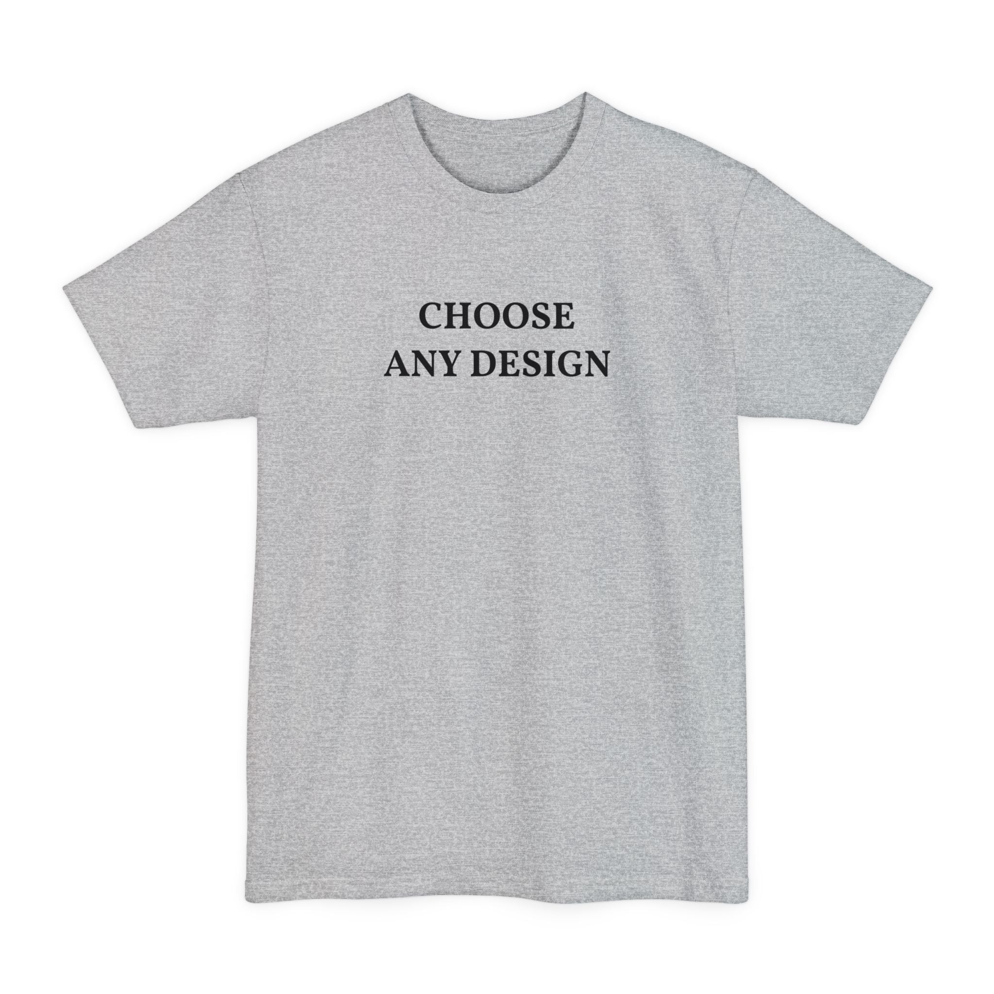 Choose Any Design - Tall T-Shirt - Yinzylvania