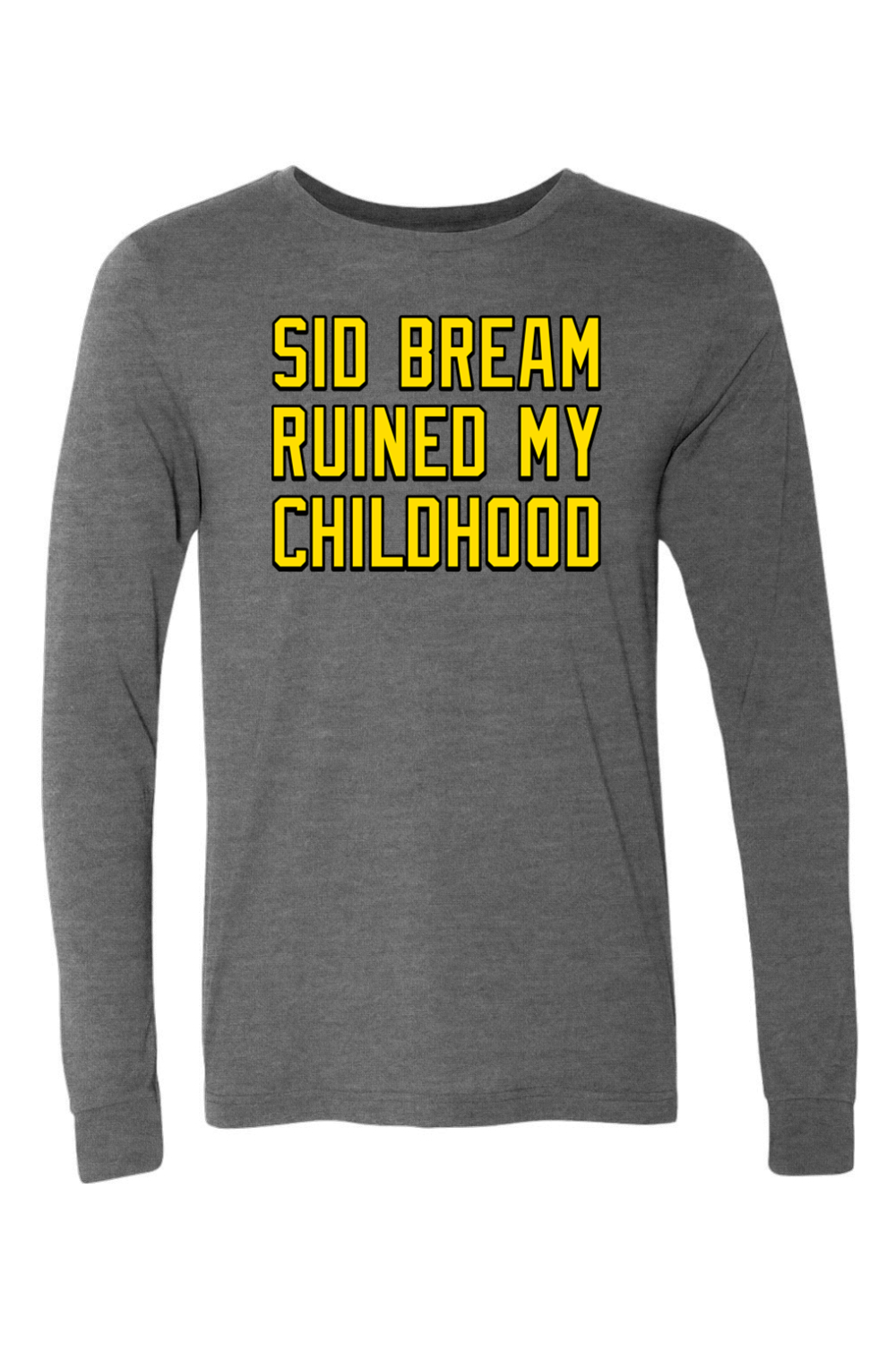 Sid Bream Ruined My Childhood - Long Sleeve Tee - Yinzylvania