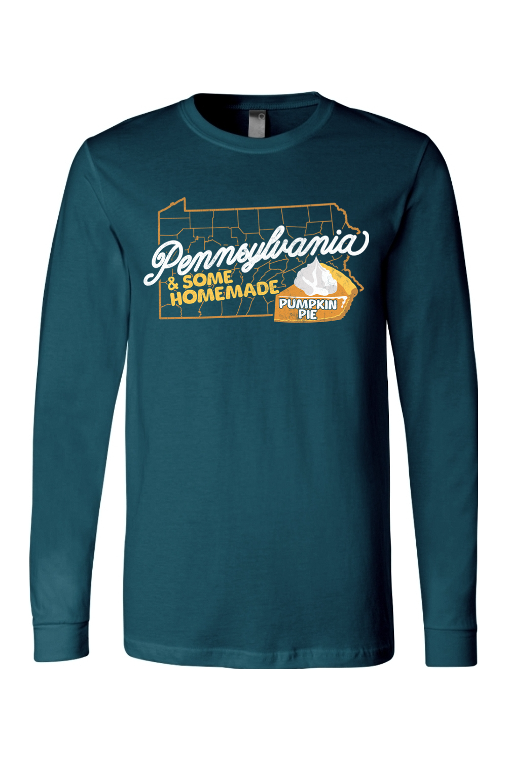 Pennsylvania & Some Homemade Pumpkin Pie - Long Sleeve Tee - Yinzylvania