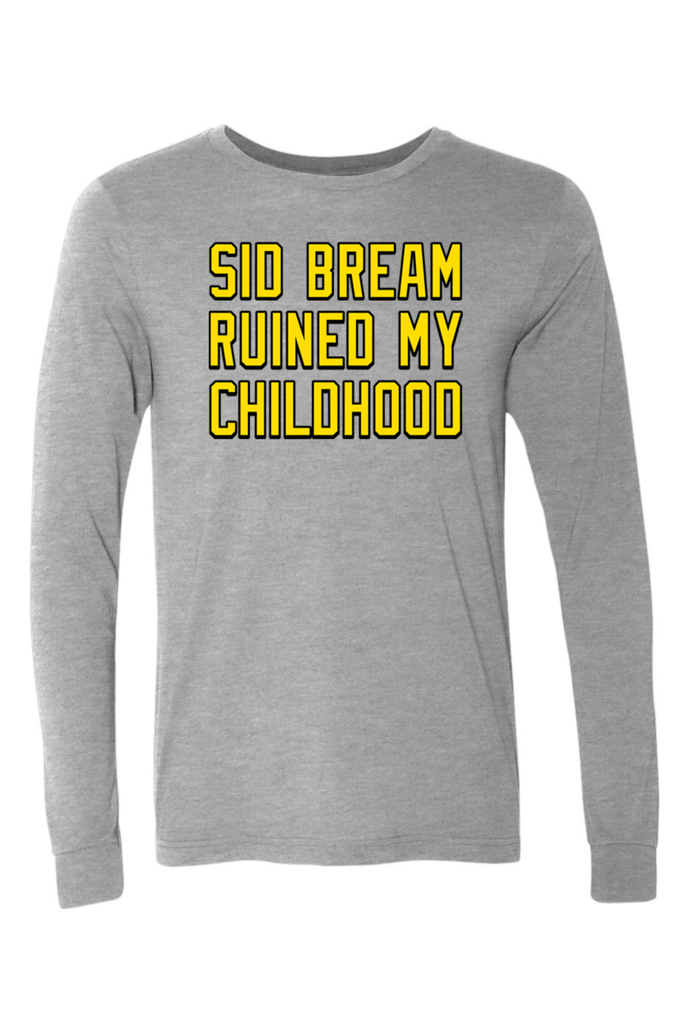 Sid Bream Ruined My Childhood - Long Sleeve Tee - Yinzylvania