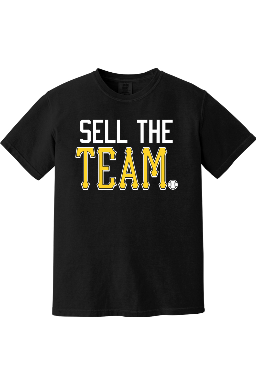 Sell the Team. - Comfort Fit Tee - Yinzylvania