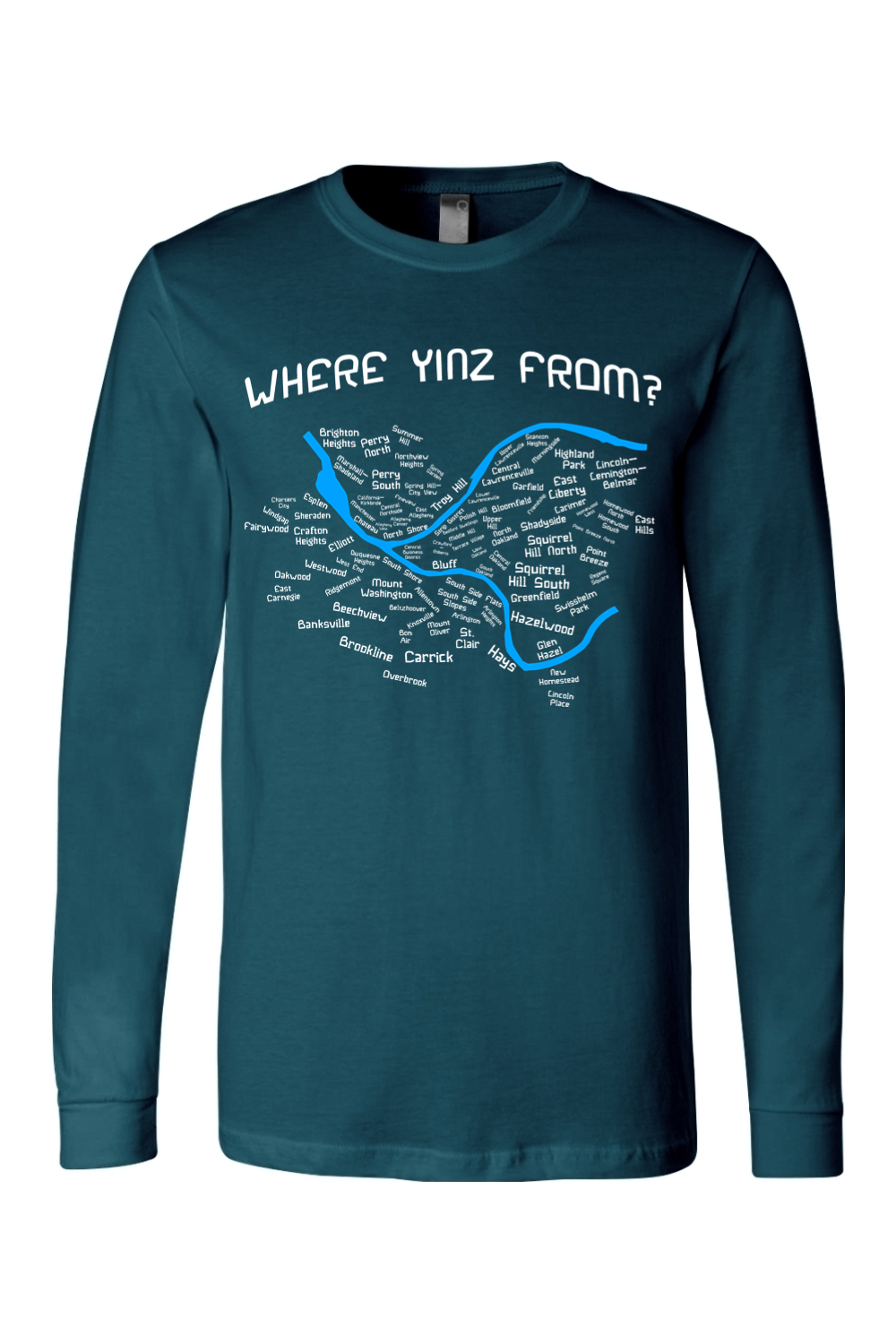 Where Yinz From? (Pittsburgh Neighborhoods) - Long Sleeve Tee - Yinzylvania