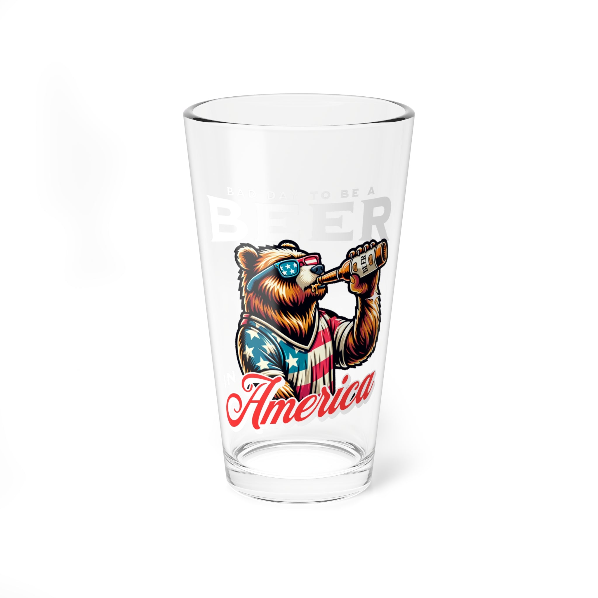 Bad Day to Be a Beer in America - Pint Glass, 16oz - Yinzylvania