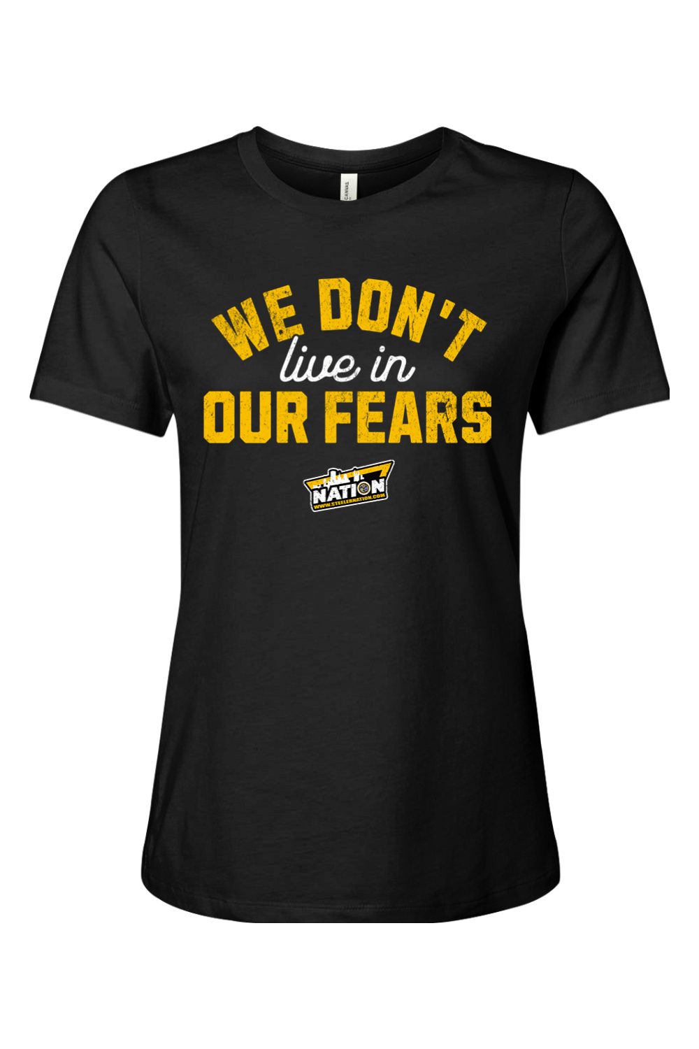 We Don't Live In Our Fears - Ladies Tee
