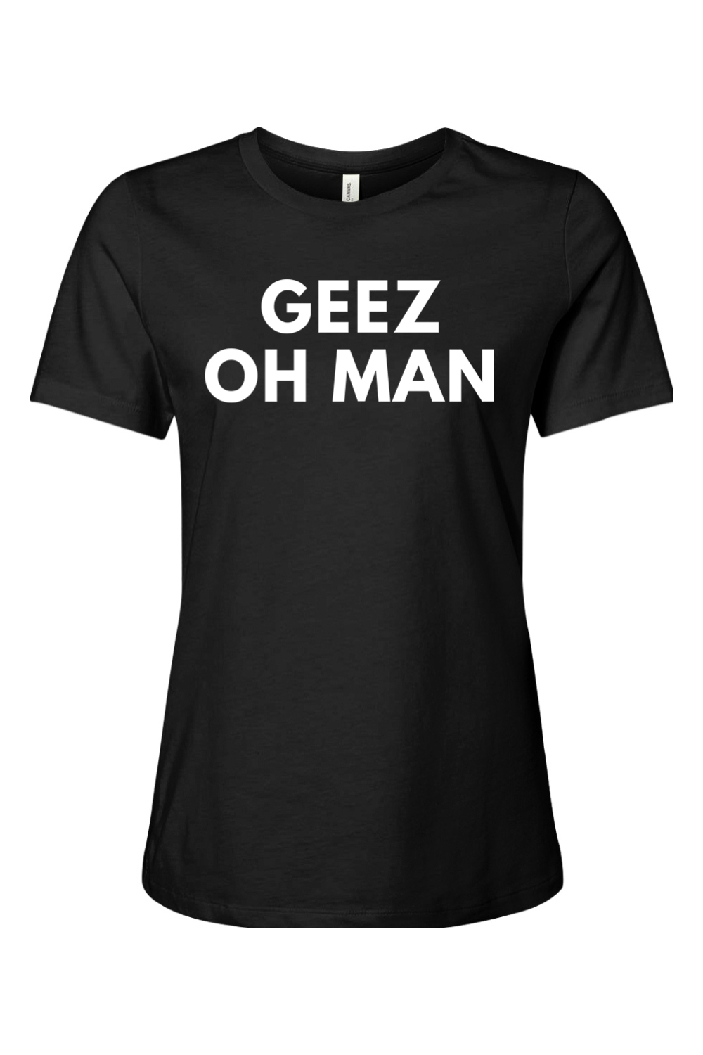 Geez Oh Man - Ladies Tee - Yinzylvania