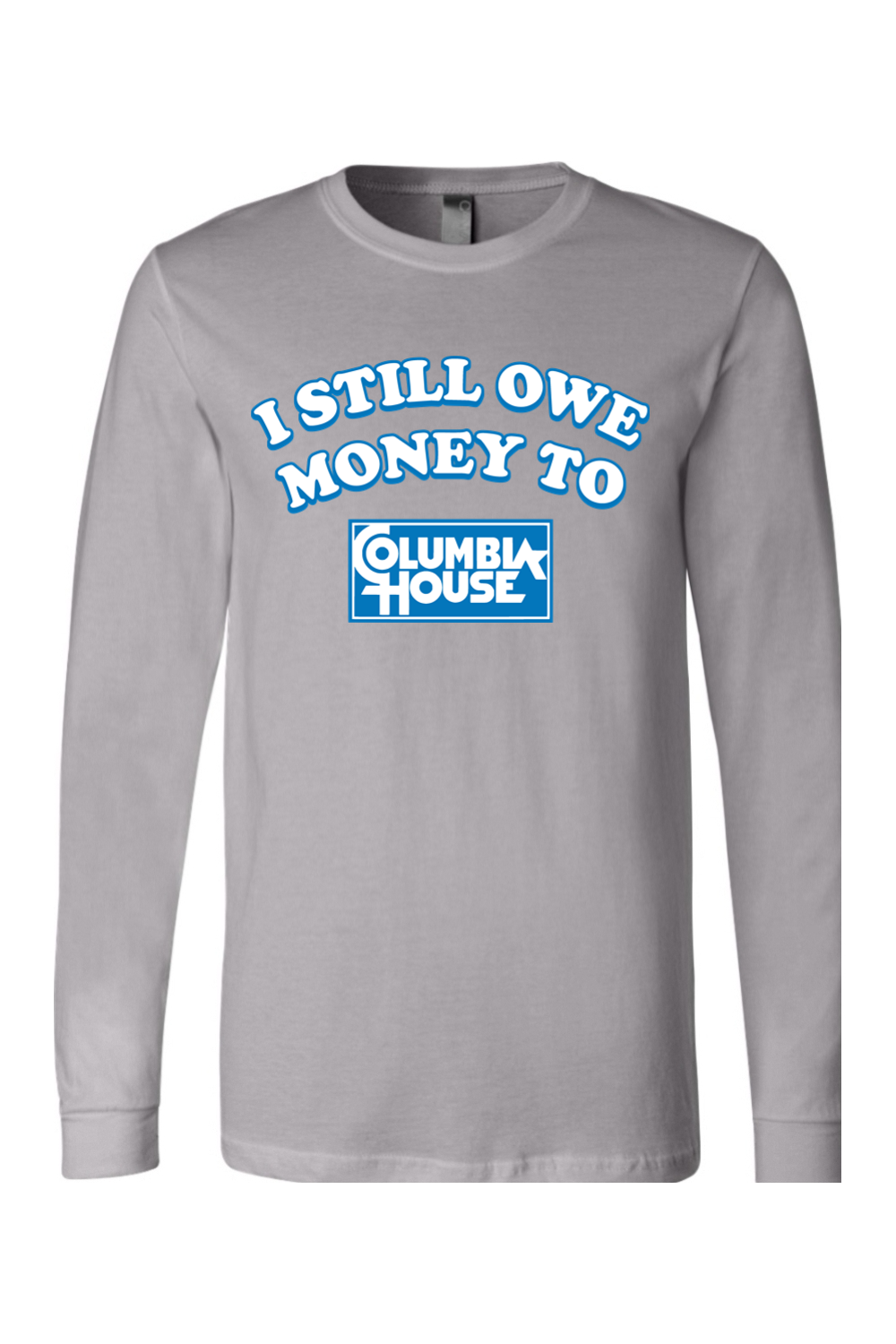 I Still Owe Money to Columbia House - Long Sleeve Tee - Yinzylvania