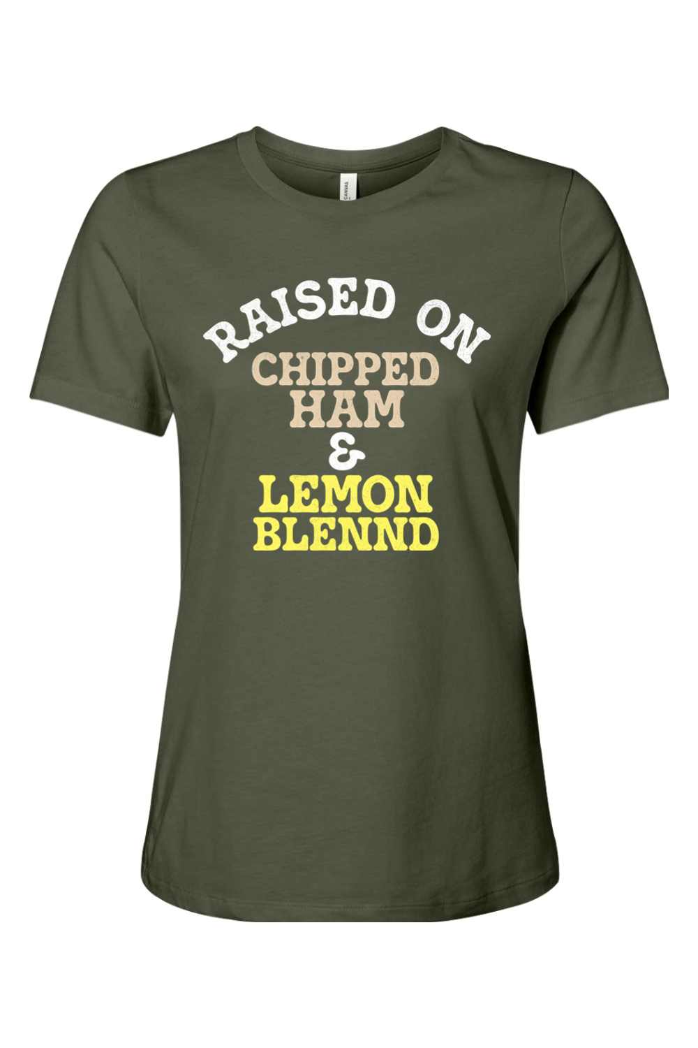 Raised on Chipped Ham & Lemon Blennd - Ladies Tee - Yinzylvania