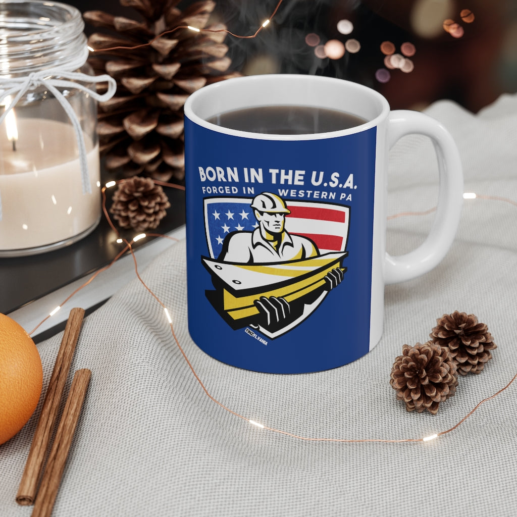 BORN IN THE U.S.A. FORGED IN WESTERN PA - Ceramic Mug 11oz - Yinzylvania