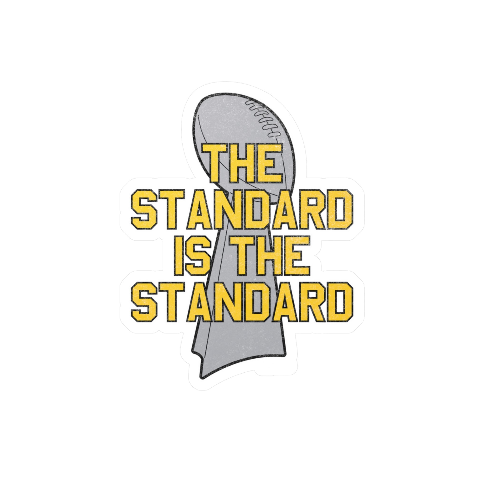 The Standard is the Standard - Kiss-Cut Vinyl Decals - Yinzylvania