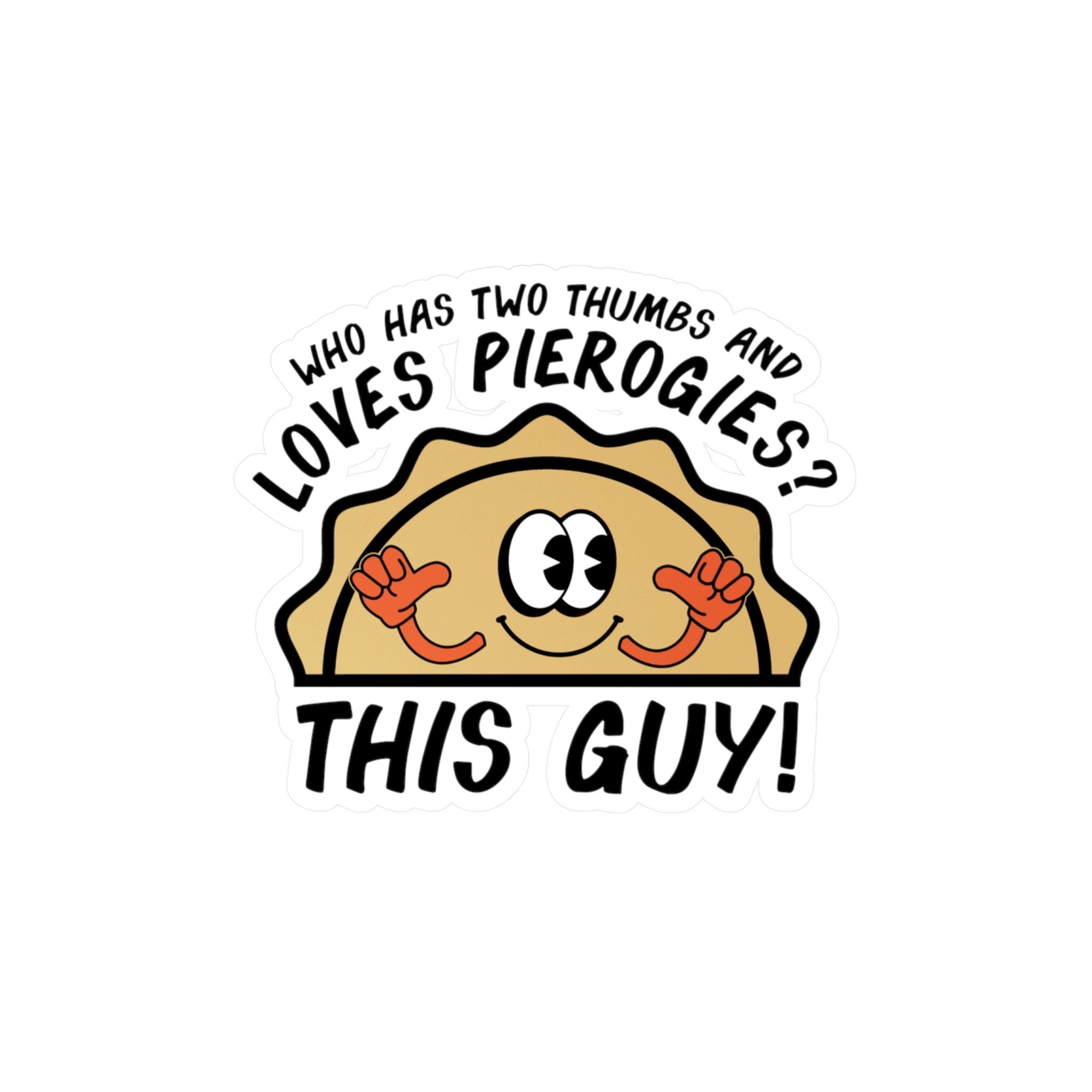 Two Thumbs and Loves Pierogies - Kiss-Cut Vinyl Decals - Yinzylvania