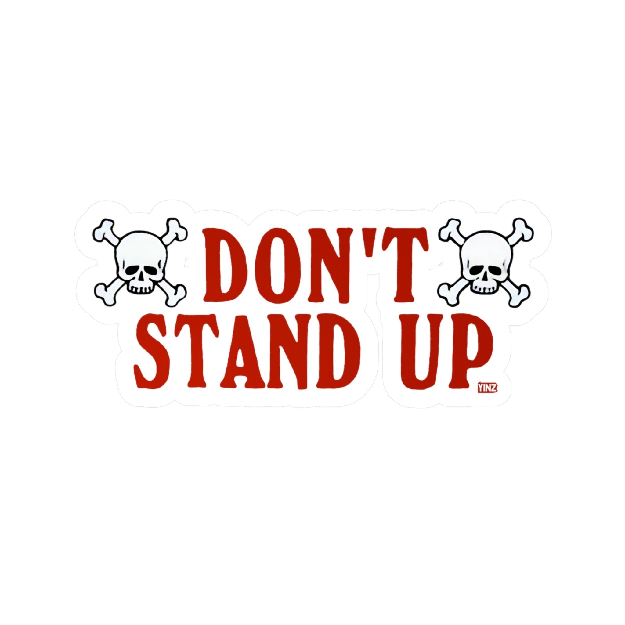 Don't Stand Up - Kiss-Cut Vinyl Decals - Yinzylvania