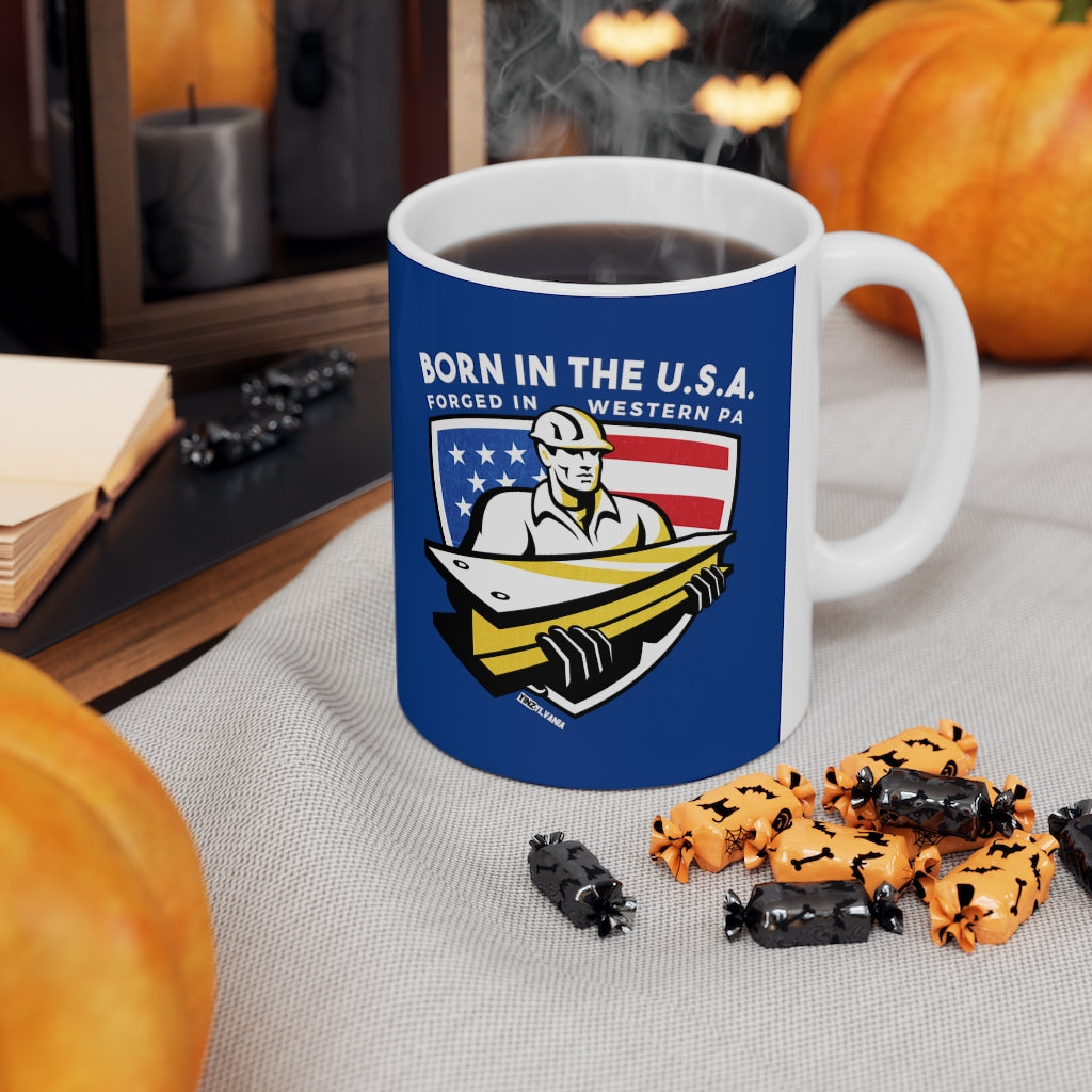 BORN IN THE U.S.A. FORGED IN WESTERN PA - Ceramic Mug 11oz - Yinzylvania
