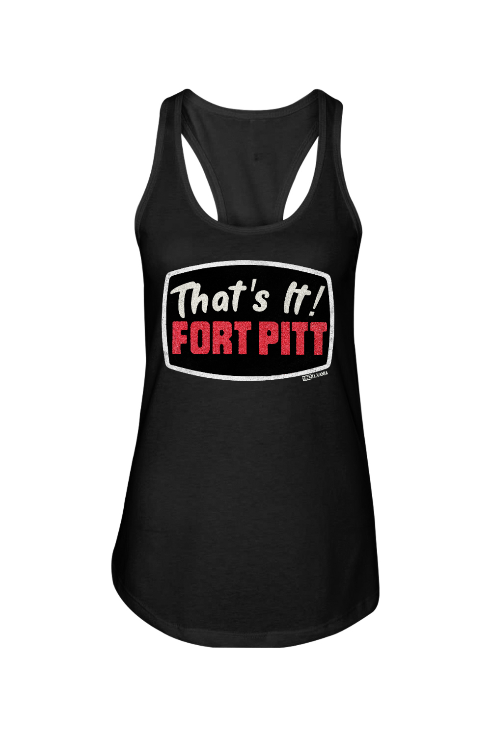 That's It Fort Pitt - Next Level Ladies Racerback Tank - Yinzylvania