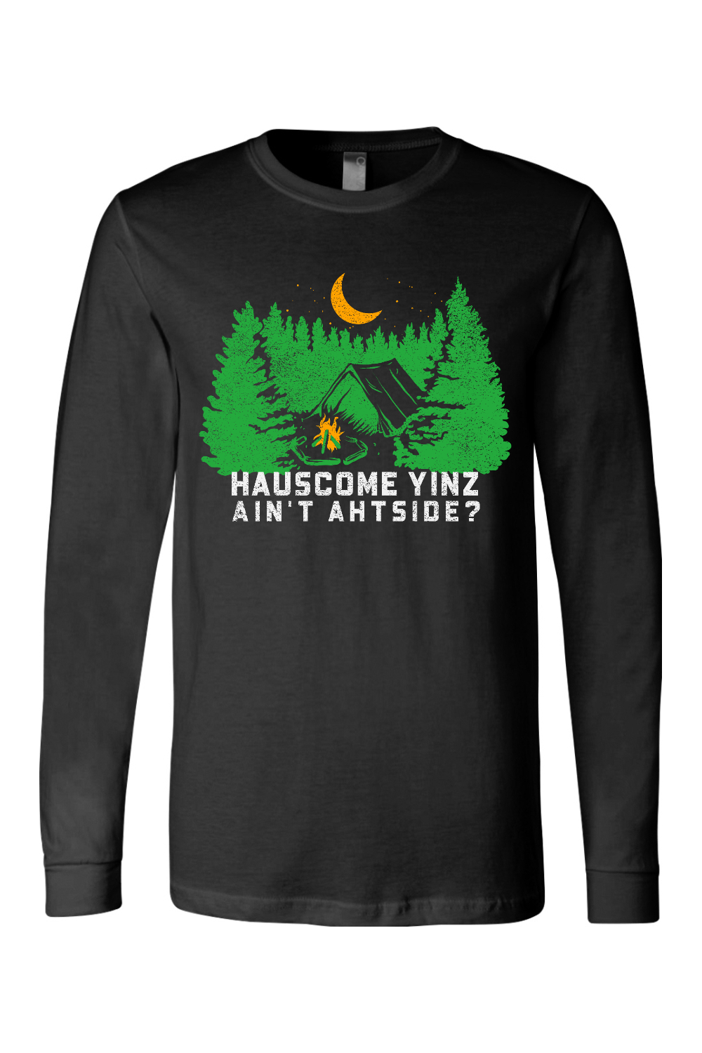 Hauscome Yinz Ain't Ahtside? - Long Sleeve Tee - Yinzylvania