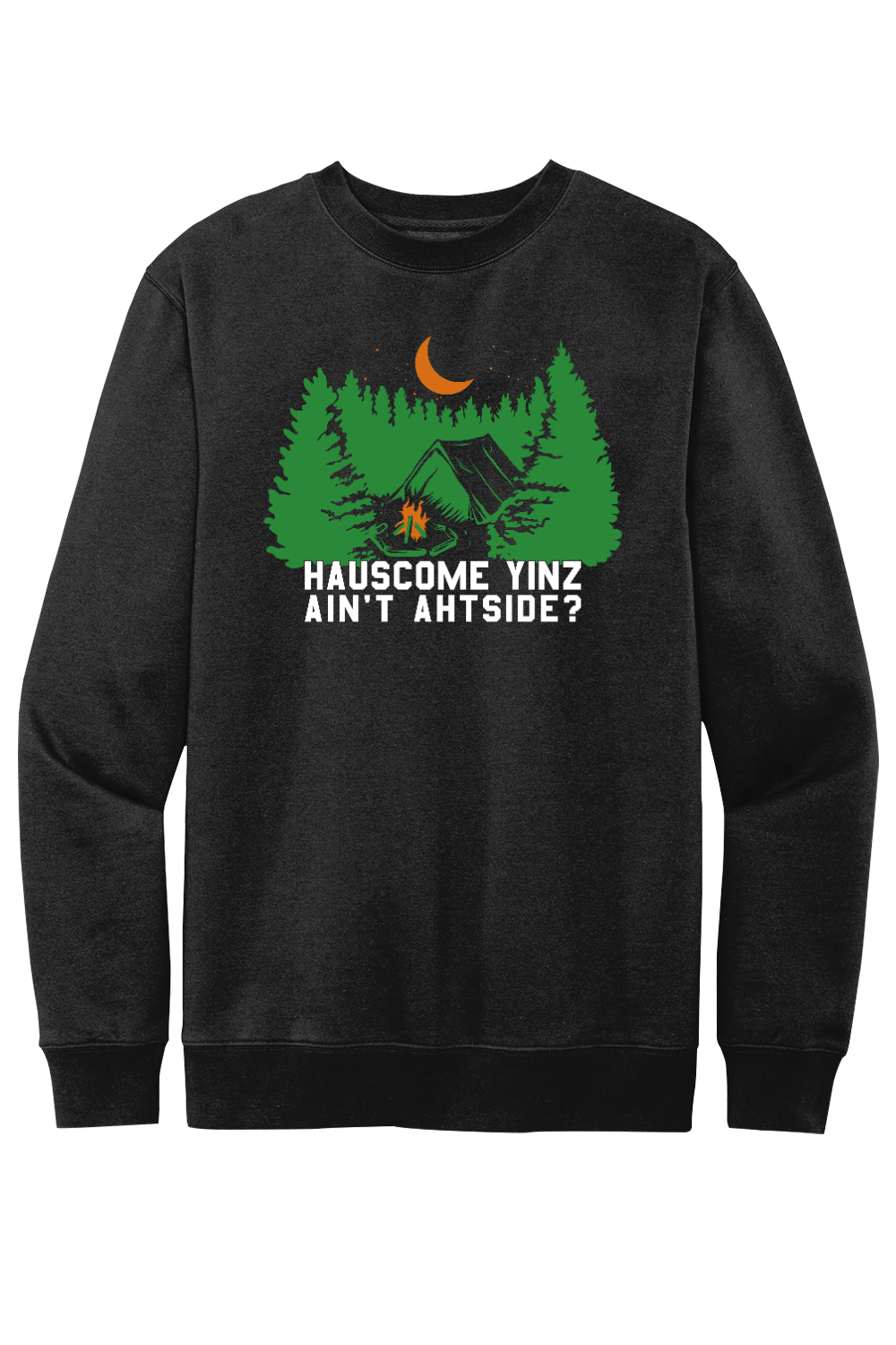 Hauscome Yinz Ain't Ahtside? - Fleece Crewneck Sweatshirt - Yinzylvania