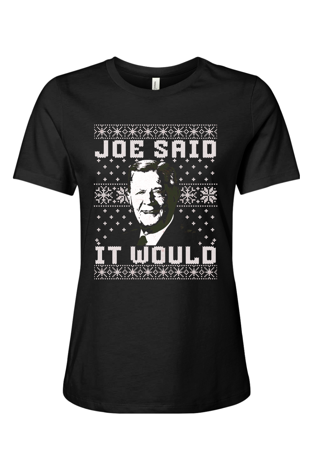 Joe Said it Would - Ugly Christmas Sweater - Ladies Tee - Yinzylvania