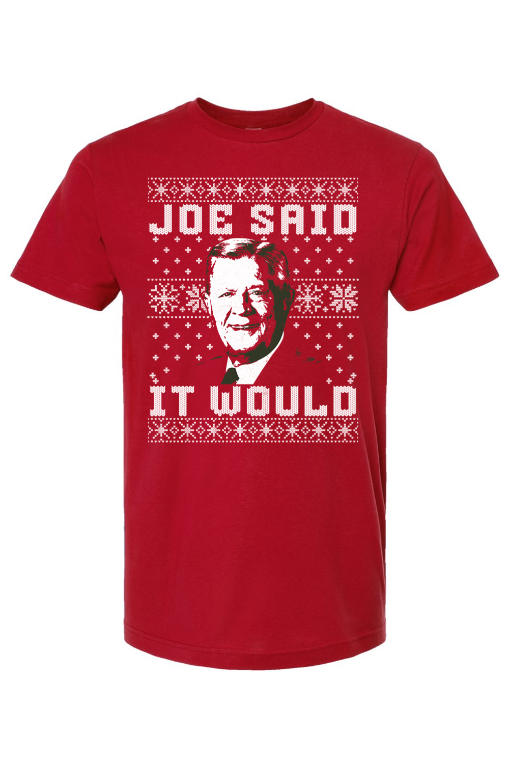 Joe Said it Would - Ugly Christmas Sweater Tee - Yinzylvania