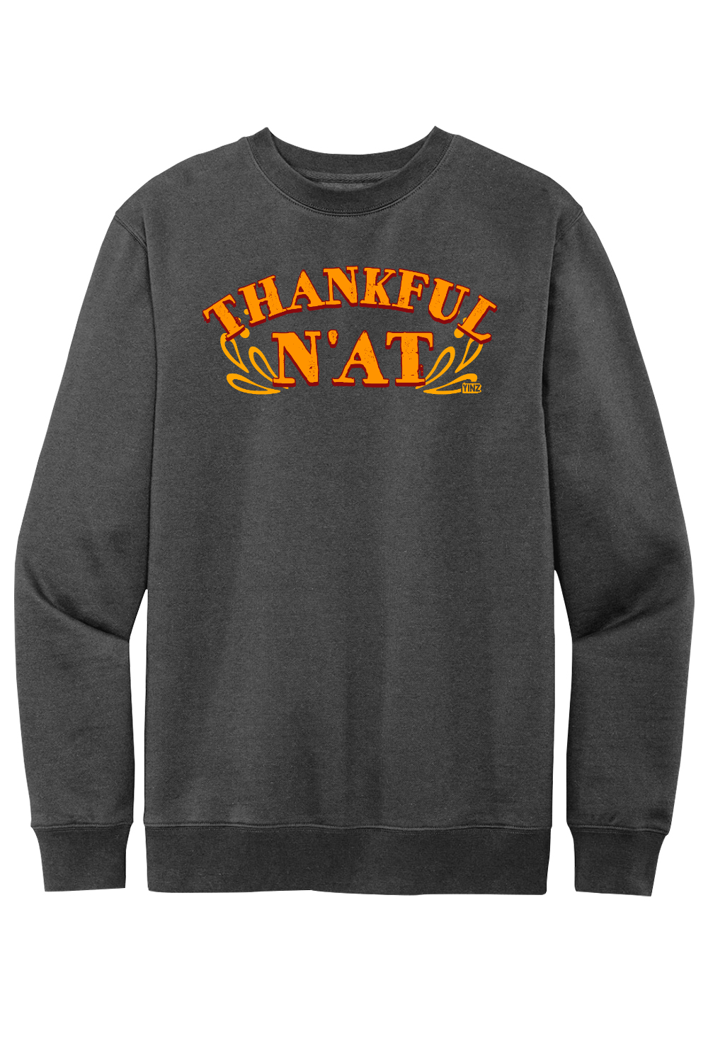 Thankful N'at - Fleece Crew Sweatshirt - Yinzylvania