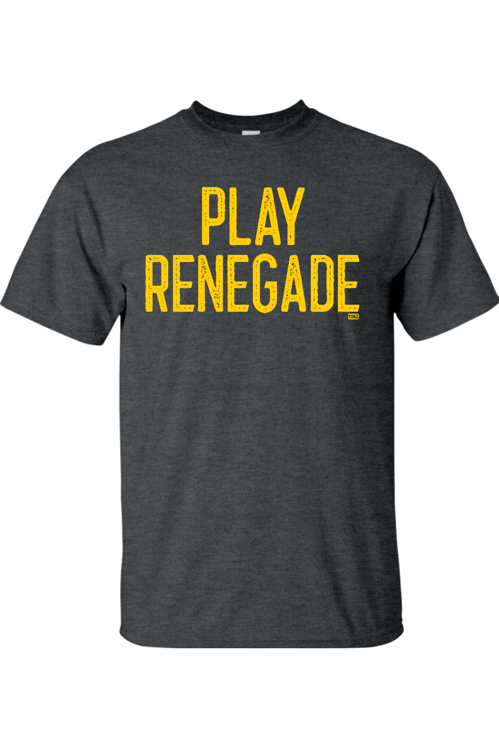 Play Renegade - Big & Tall Tee - Yinzylvania