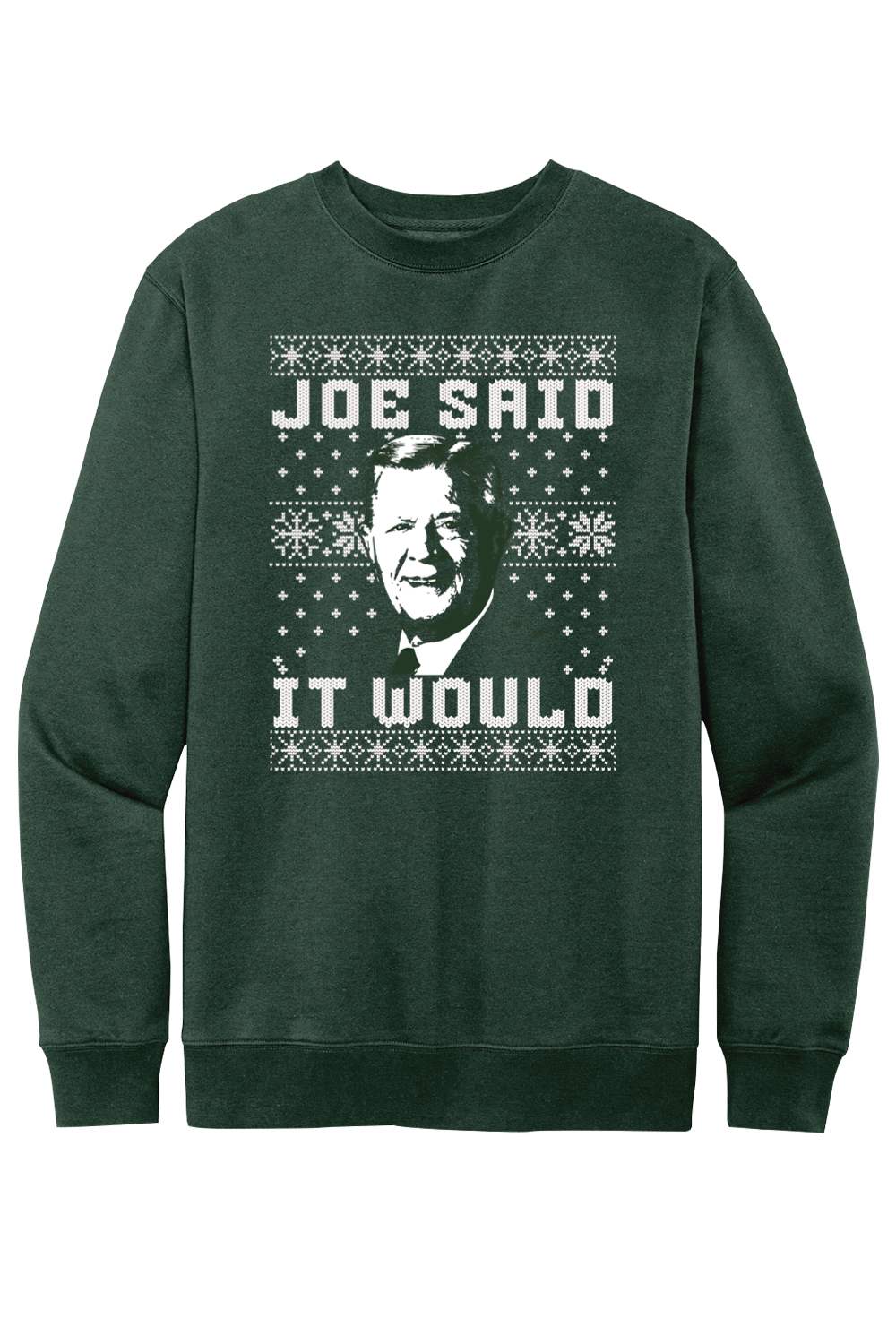 Joe Said it Would - Ugly Christmas Sweate - Fleece Crewneck Sweatshirt - Yinzylvania
