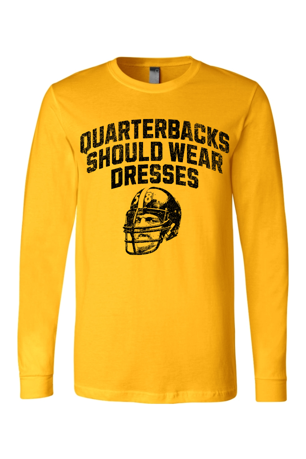 Quarterbacks Should Wear Dresses - Long Sleeve Tee - Yinzylvania