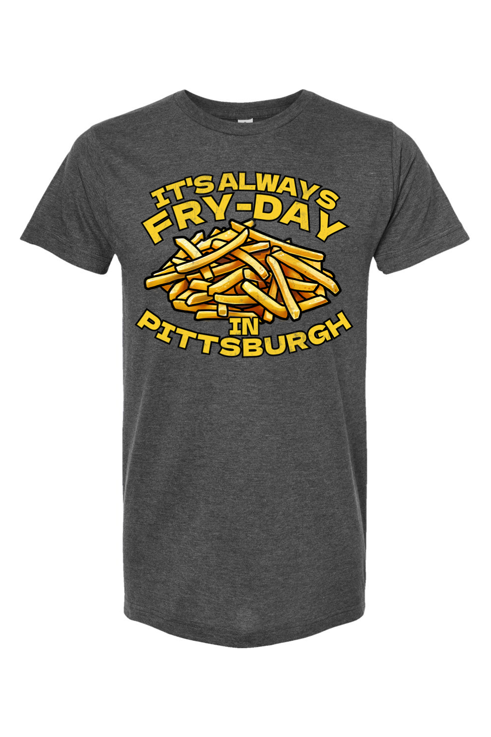 It's Always Fry-Day in Pittsburgh - Yinzylvania