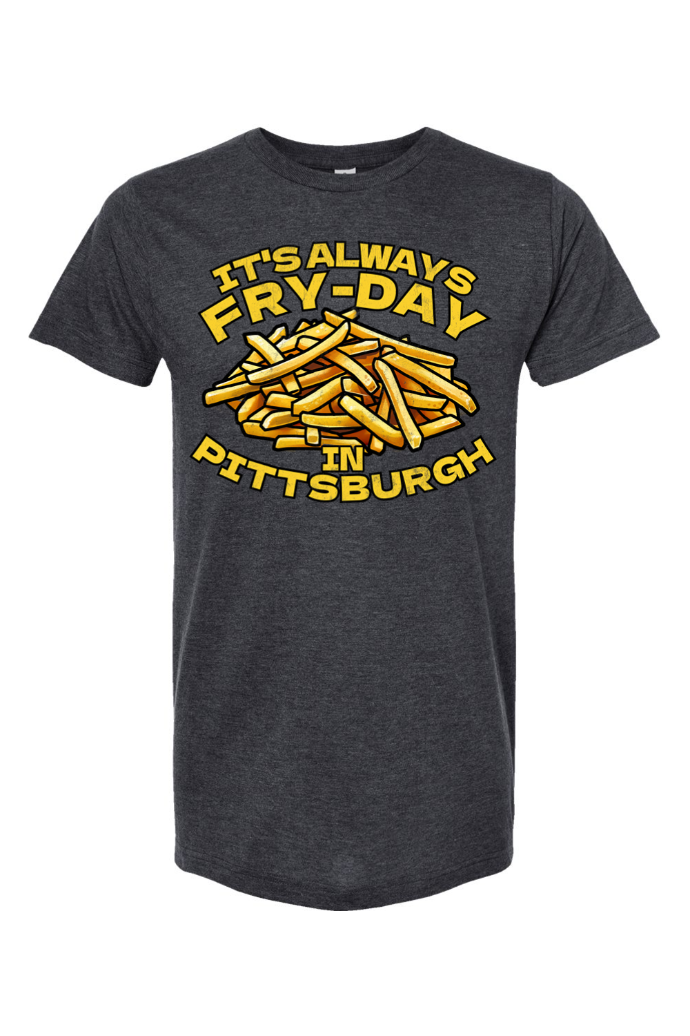 It's Always Fry-Day in Pittsburgh - Yinzylvania