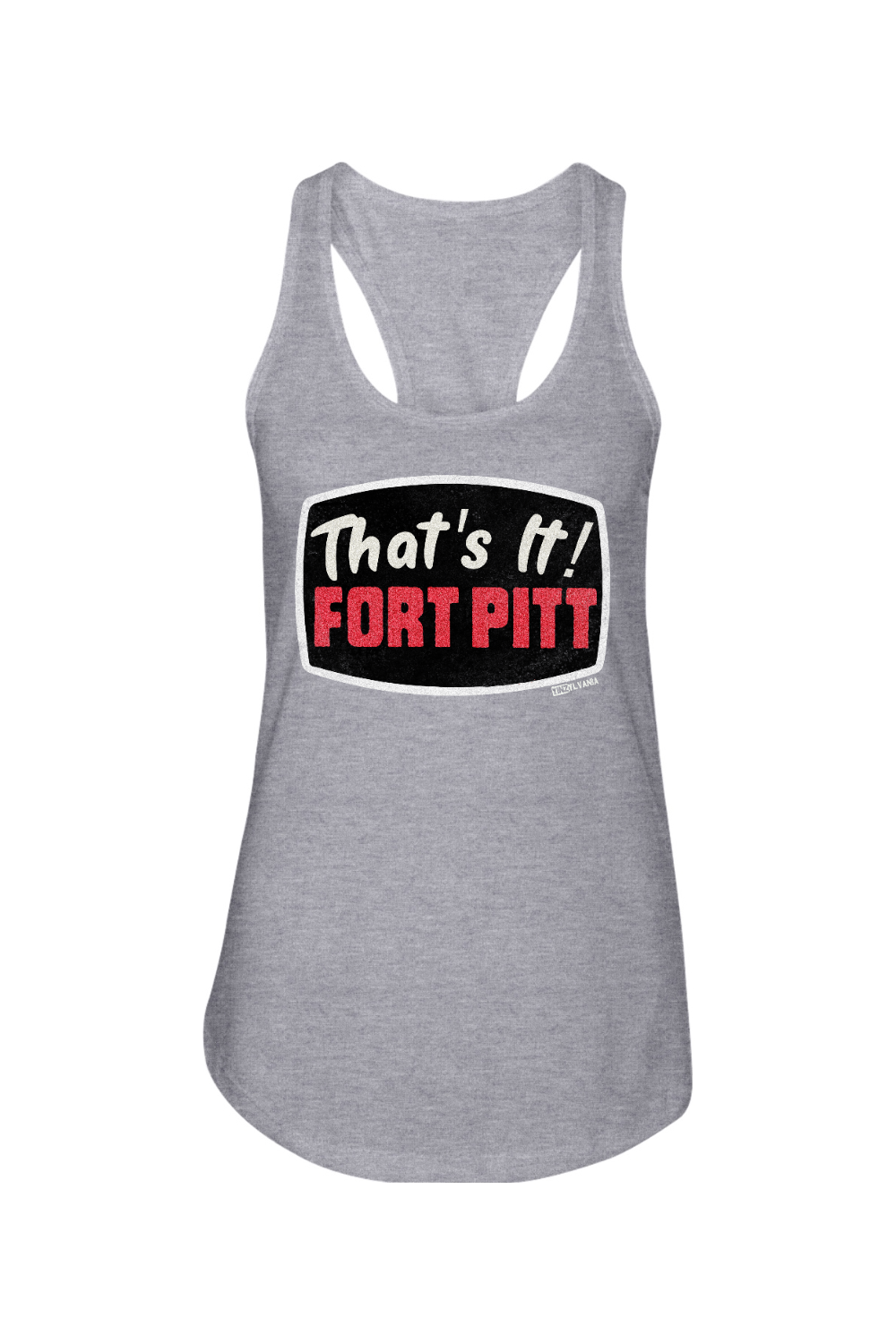 That's It Fort Pitt - Next Level Ladies Racerback Tank - Yinzylvania