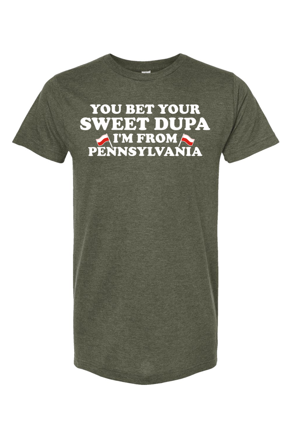 You Bet Your Sweet Dupa I'm From Pennsylvania - Yinzylvania