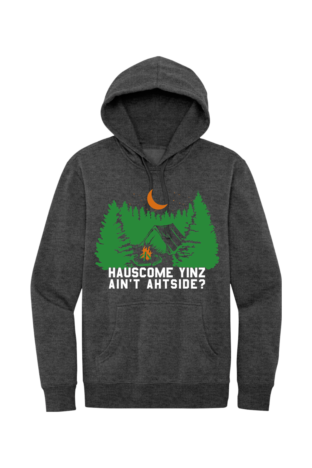 Hauscome Yinz Ain't Ahtside? - Fleece Hoodie - Yinzylvania