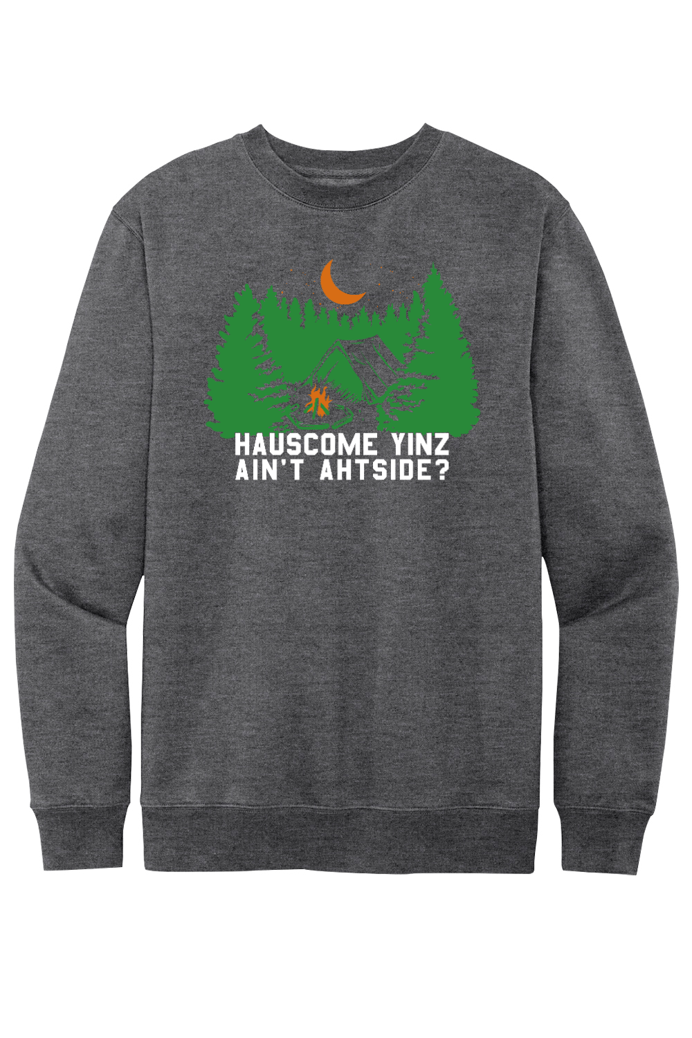 Hauscome Yinz Ain't Ahtside? - Fleece Crewneck Sweatshirt - Yinzylvania