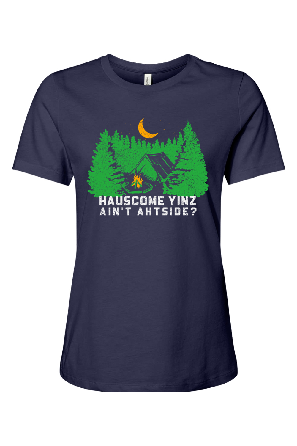Hauscome Yinz Ain't Ahtside? - Ladies Tee - Yinzylvania