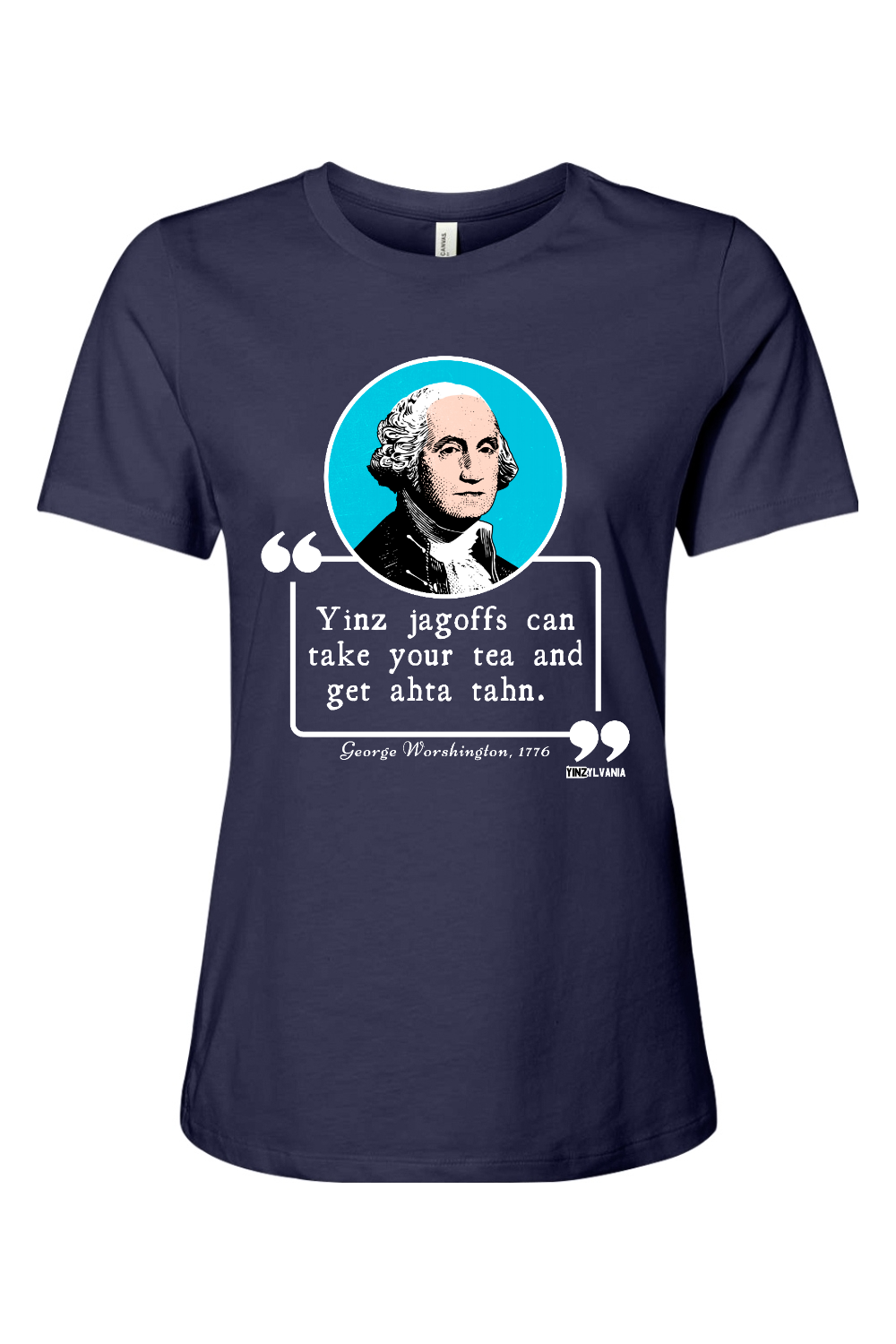 George Worshington Quote - Ladies Tee - Yinzylvania