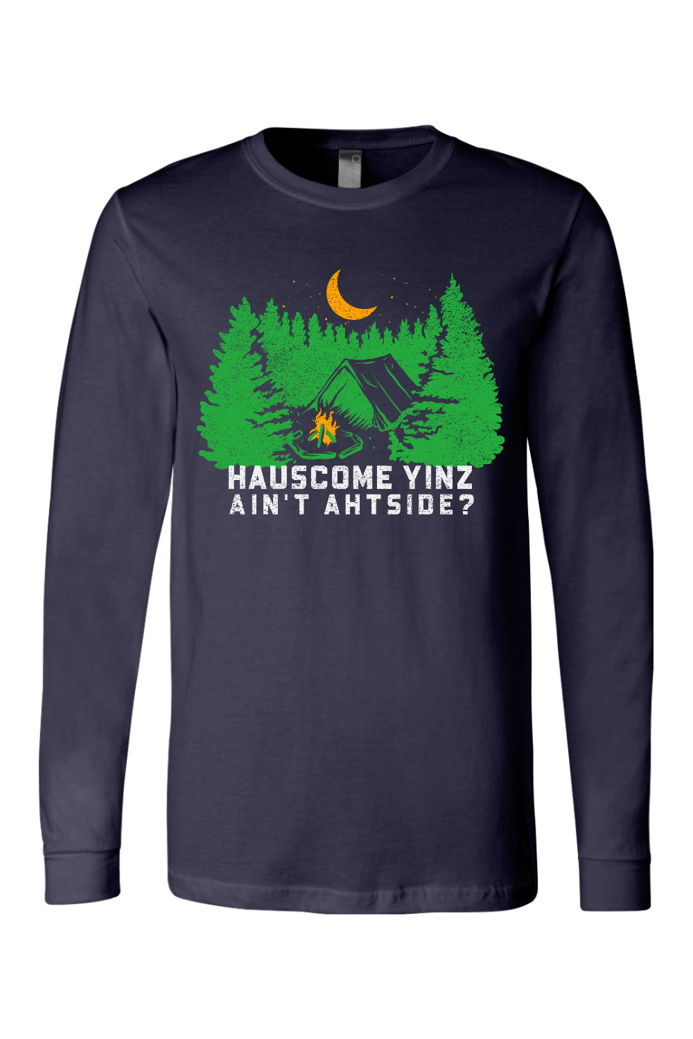 Hauscome Yinz Ain't Ahtside? - Long Sleeve Tee - Yinzylvania