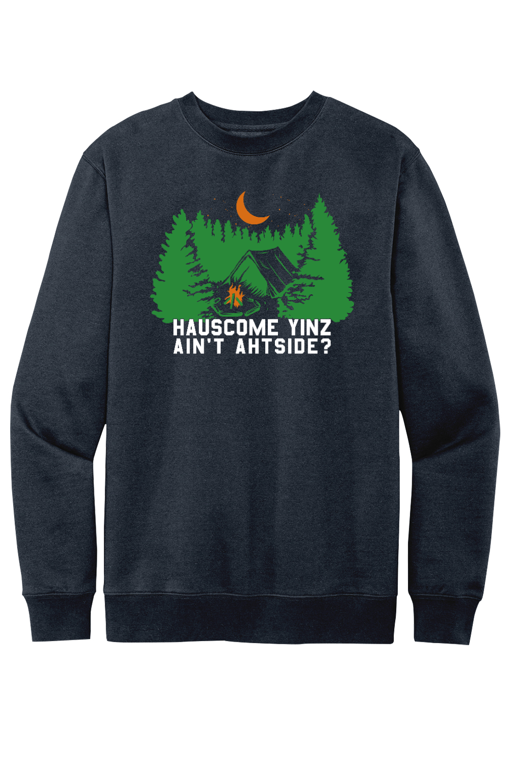 Hauscome Yinz Ain't Ahtside? - Fleece Crewneck Sweatshirt - Yinzylvania