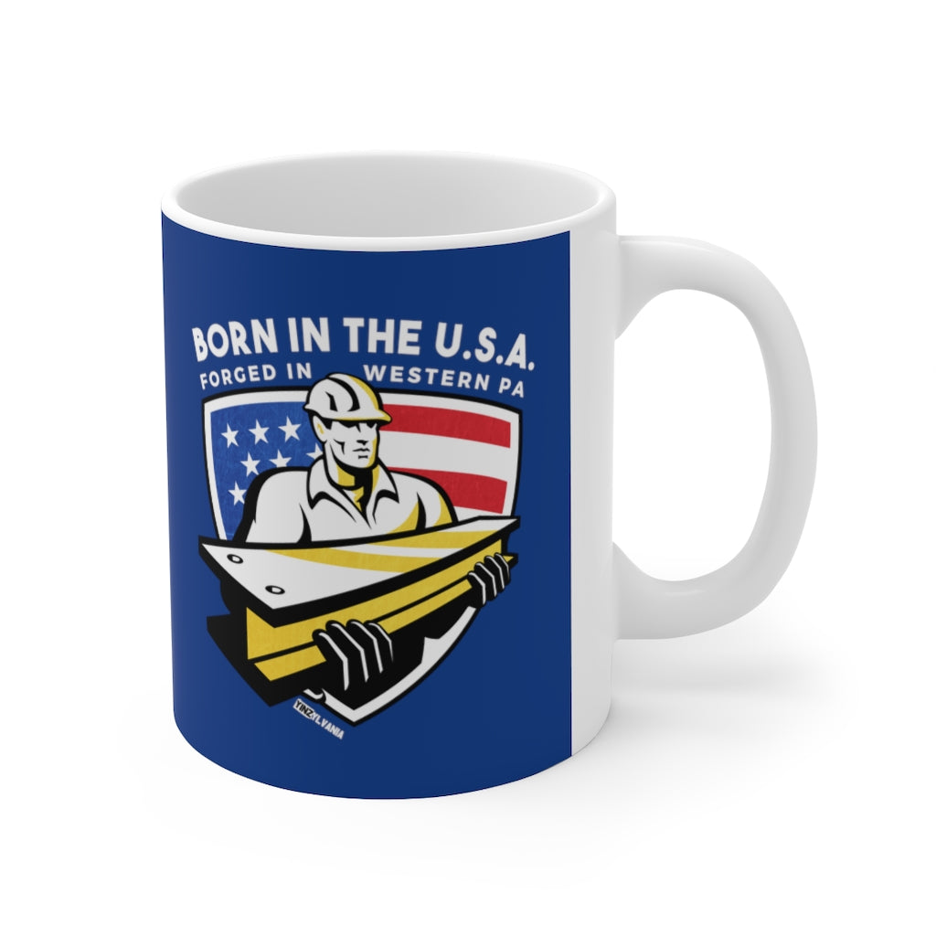 BORN IN THE U.S.A. FORGED IN WESTERN PA - Ceramic Mug 11oz - Yinzylvania