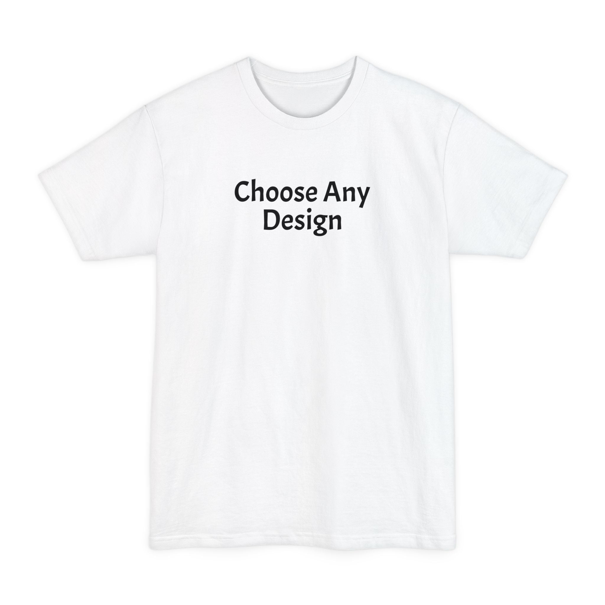 Choose Any Design | Tall T-Shirt