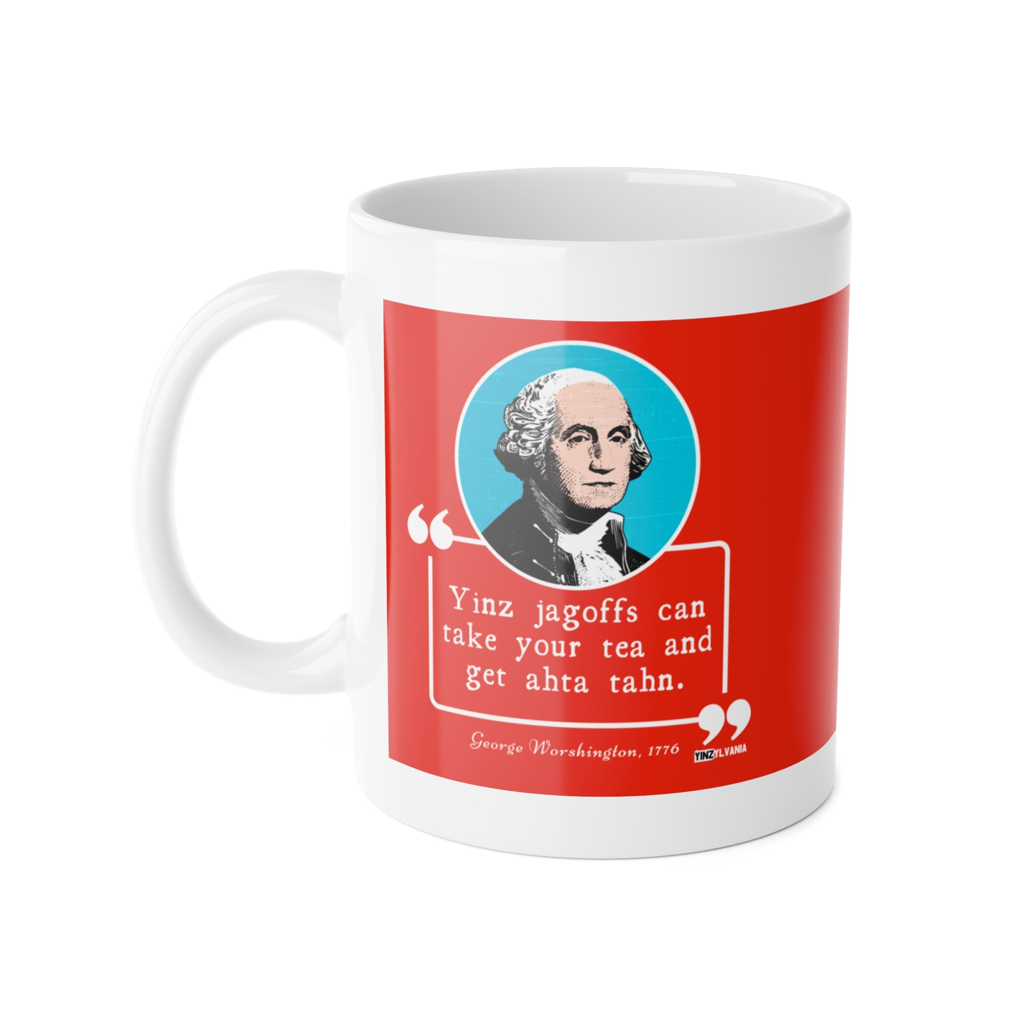 George Worshington Quote - White Ceramic Mug, 11oz