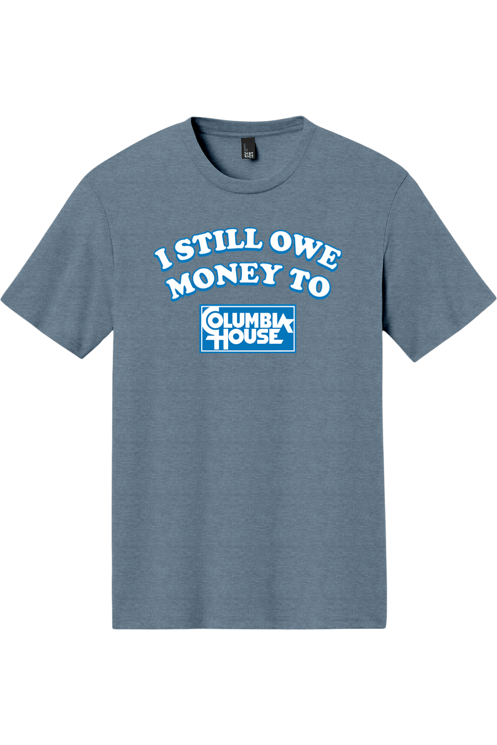 I Still Owe Money to Columbia House - Triblend Tee