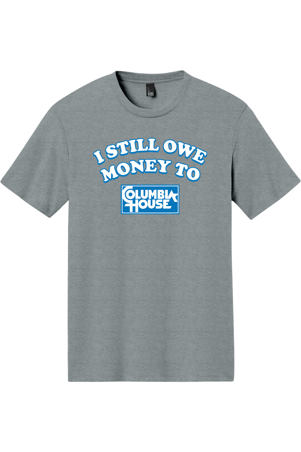 I Still Owe Money to Columbia House - Triblend Tee