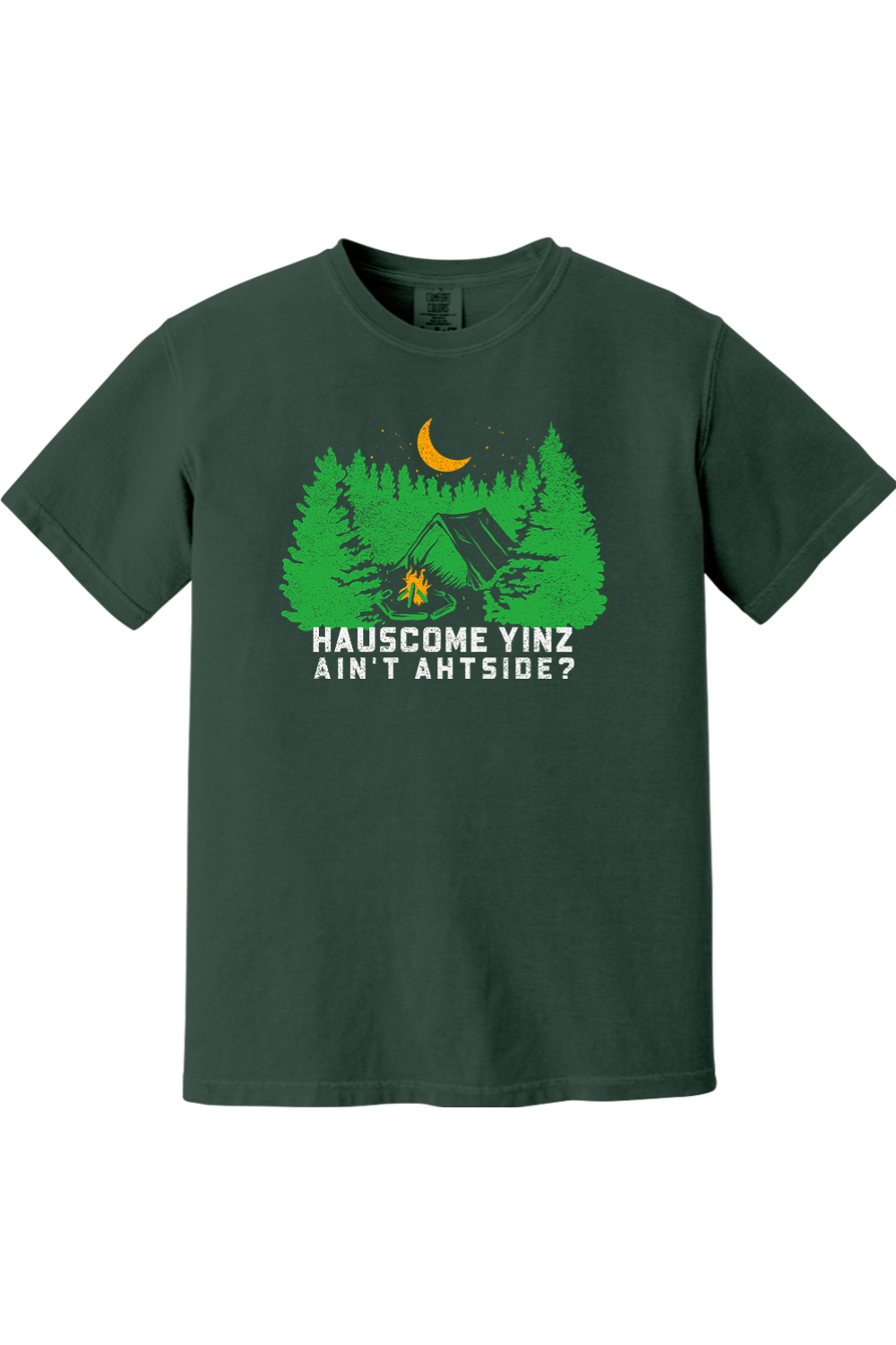 Hauscome Yinz Ain't Ahtside? - Comfort Colors Tee
