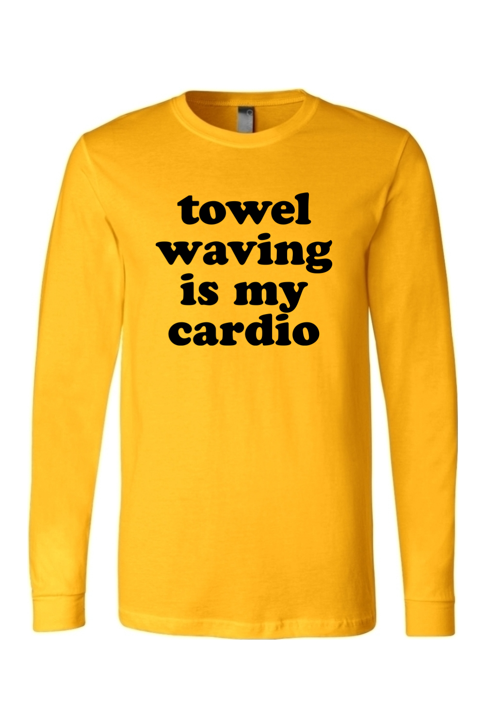 Towel Waving is My Cardio - Long Sleeve Tee