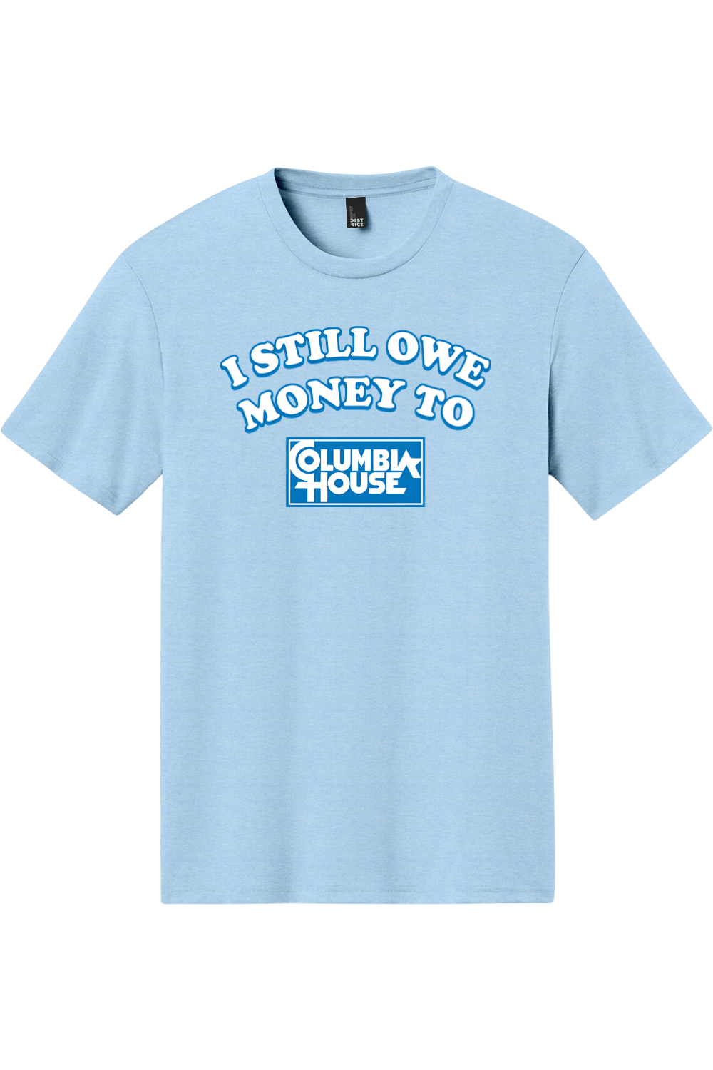 I Still Owe Money to Columbia House - Triblend Tee
