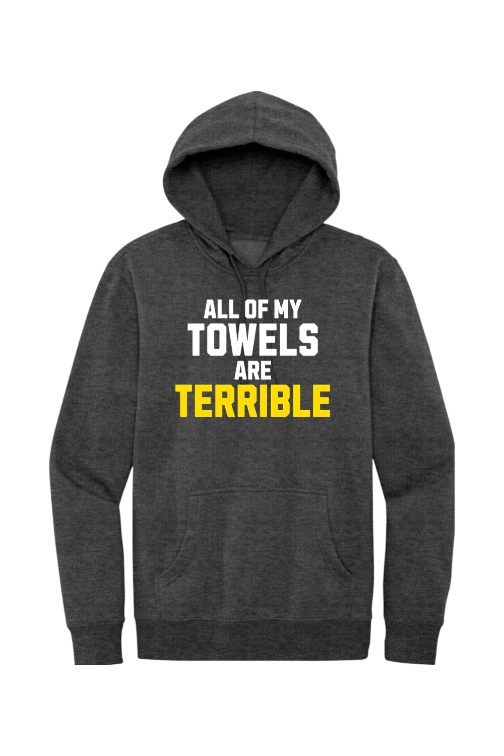 All of My Towels are Terrible - Fleece Hoodie - Yinzylvania