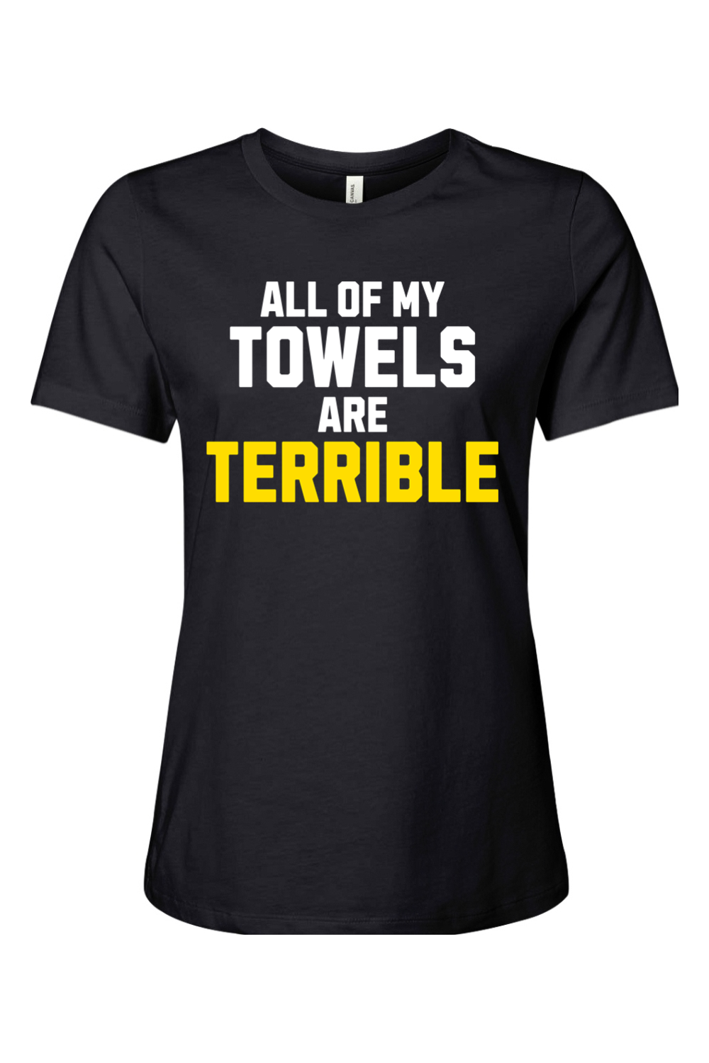 All of My Towels are Terrible - Ladies Tee - Yinzylvania
