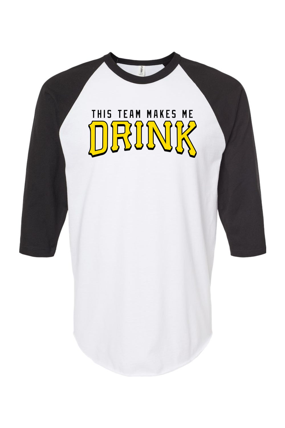 This Team Makes Me Drink - Raglan T-Shirt