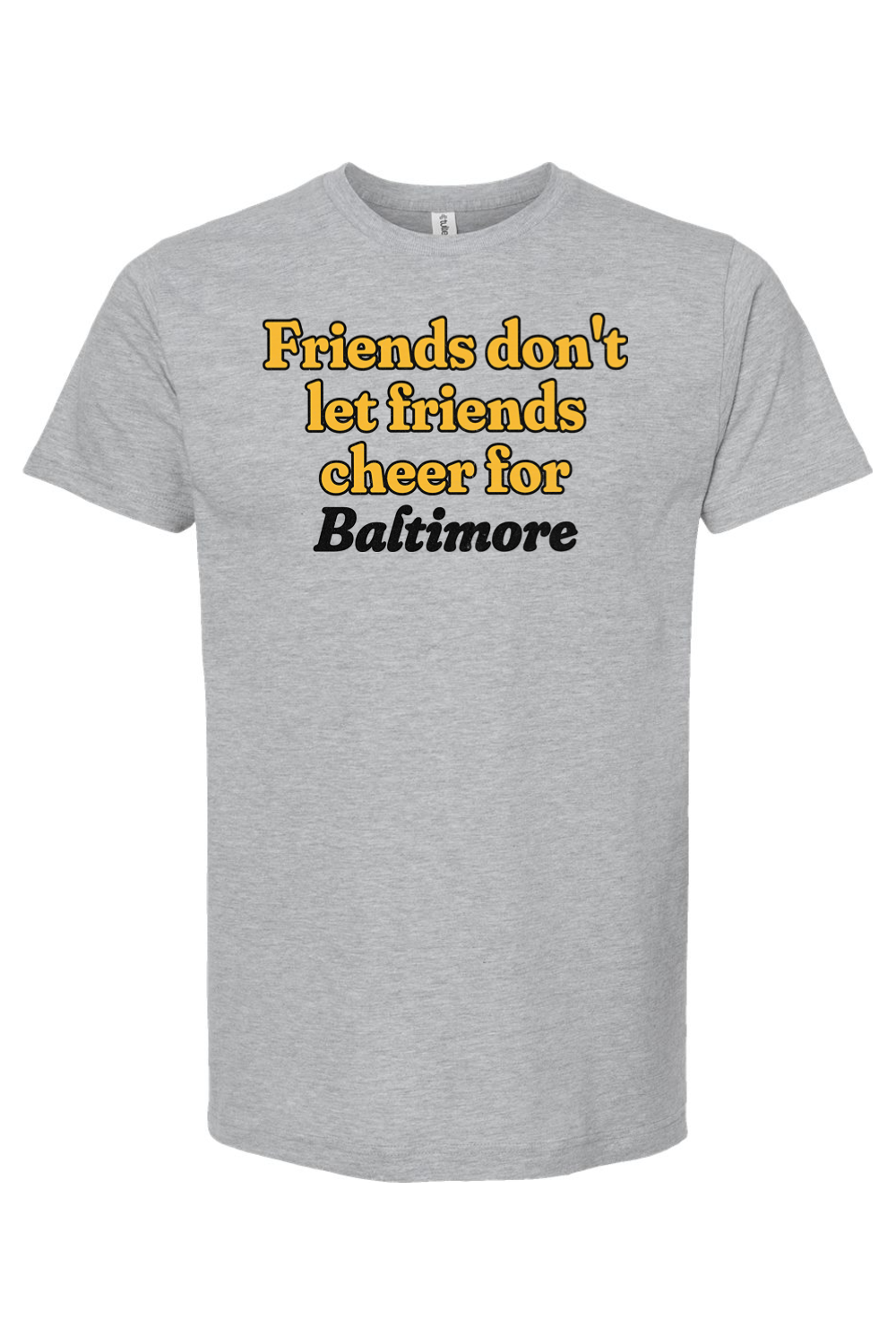 Friends Don't Let Friends Cheer for Baltimore - Yinzylvania