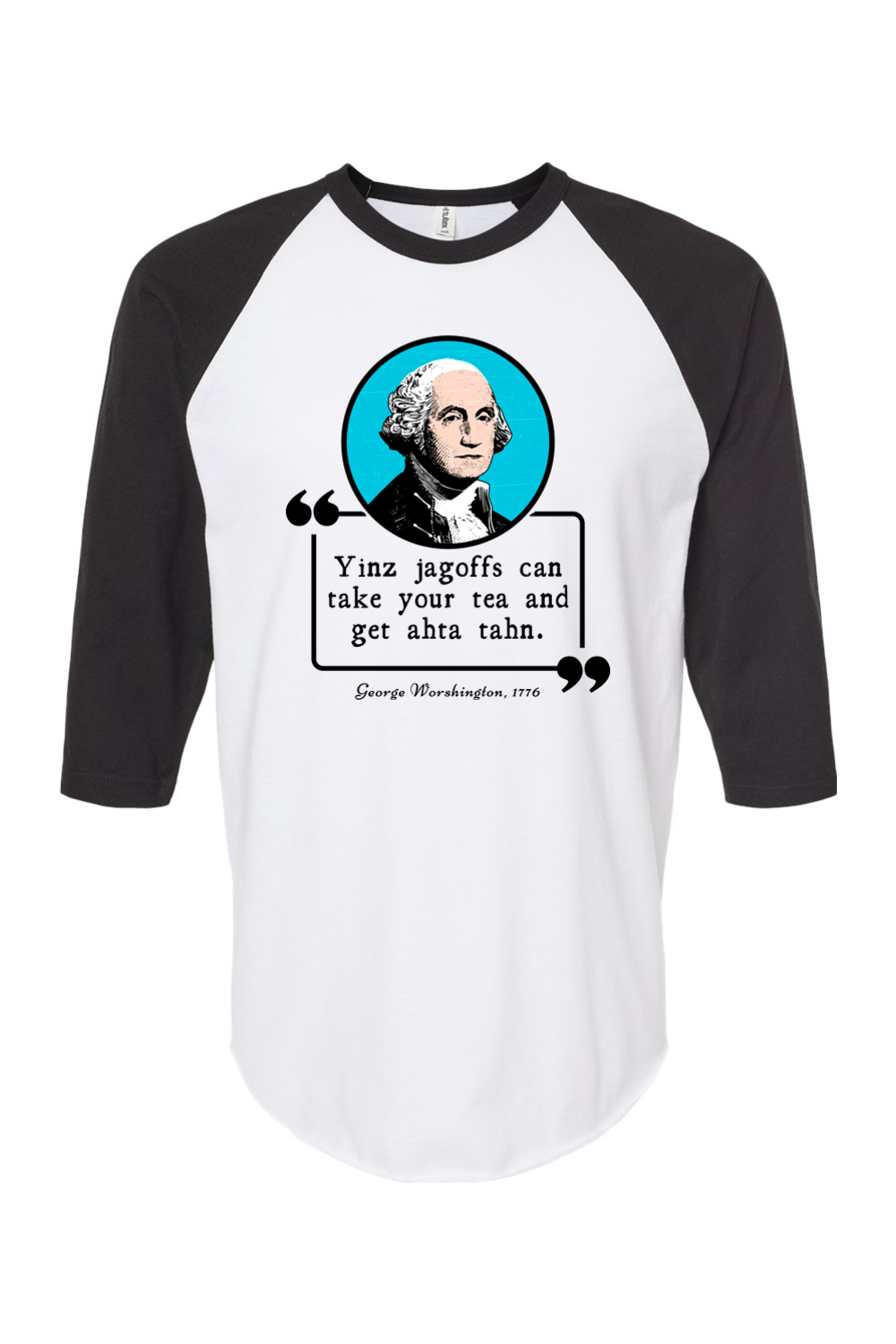 George Worshington Quote - Baseball Raglan Tee