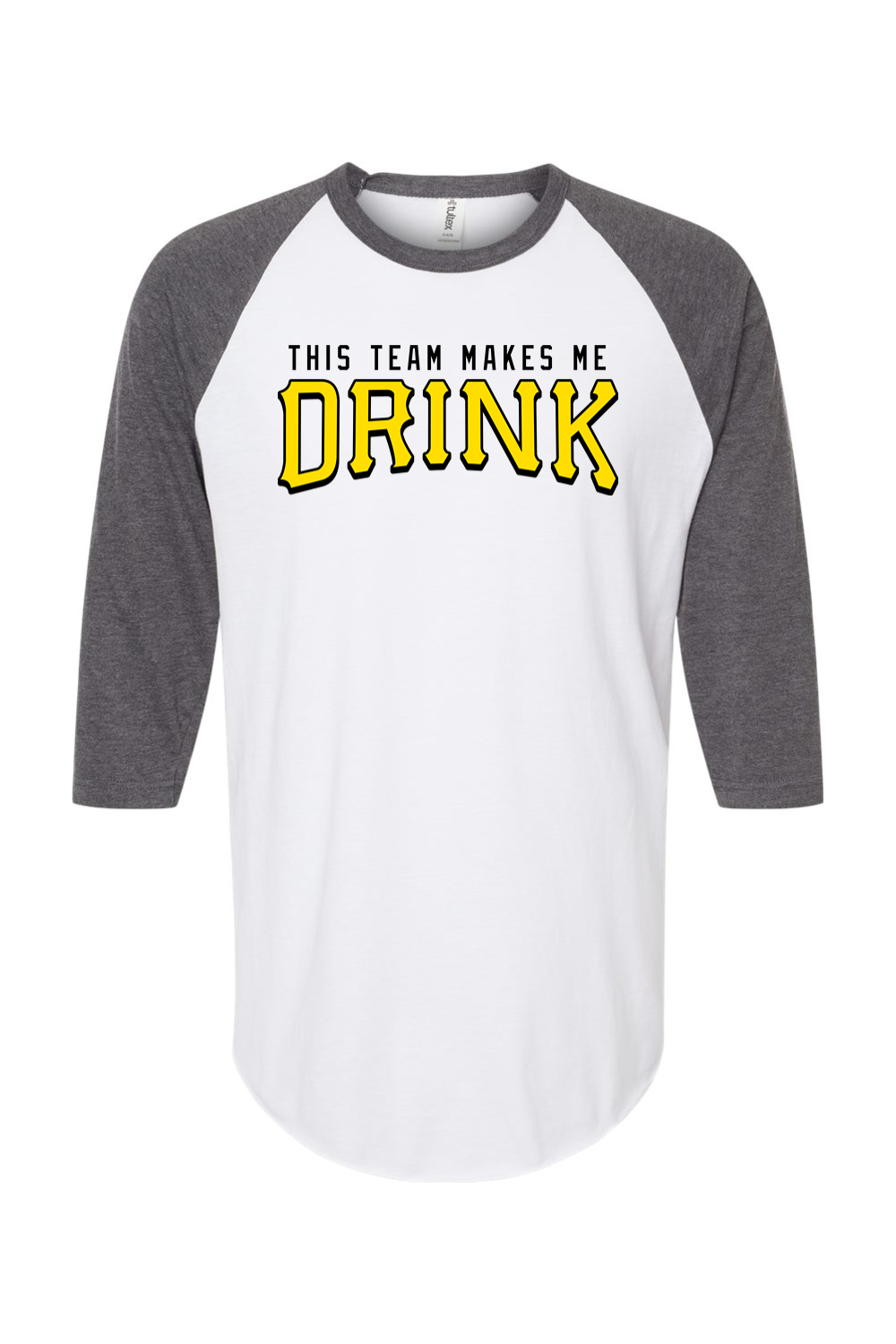 This Team Makes Me Drink - Raglan T-Shirt - Yinzylvania