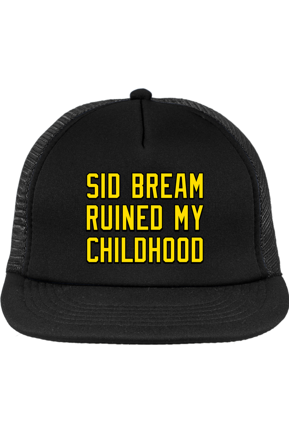 Sid Bream Ruined My Childhood - Trucker Cap